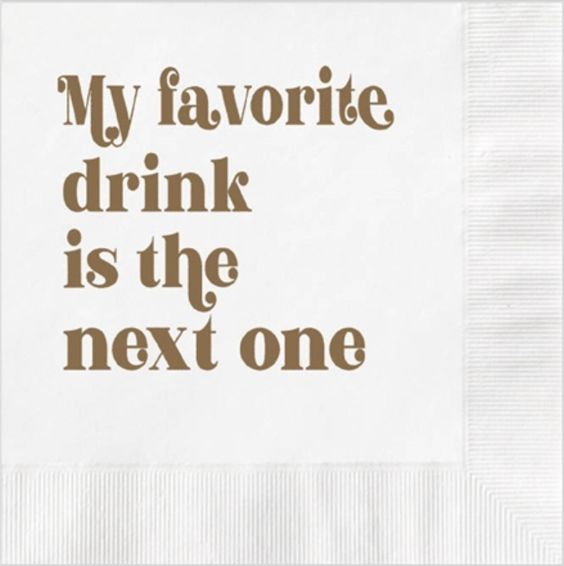 My Favorite Drink is the Next One Funny Cocktail Beverage Napkin