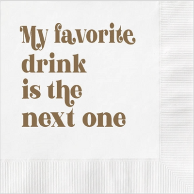 My Favorite Drink is the Next One Funny Cocktail Beverage Napkin