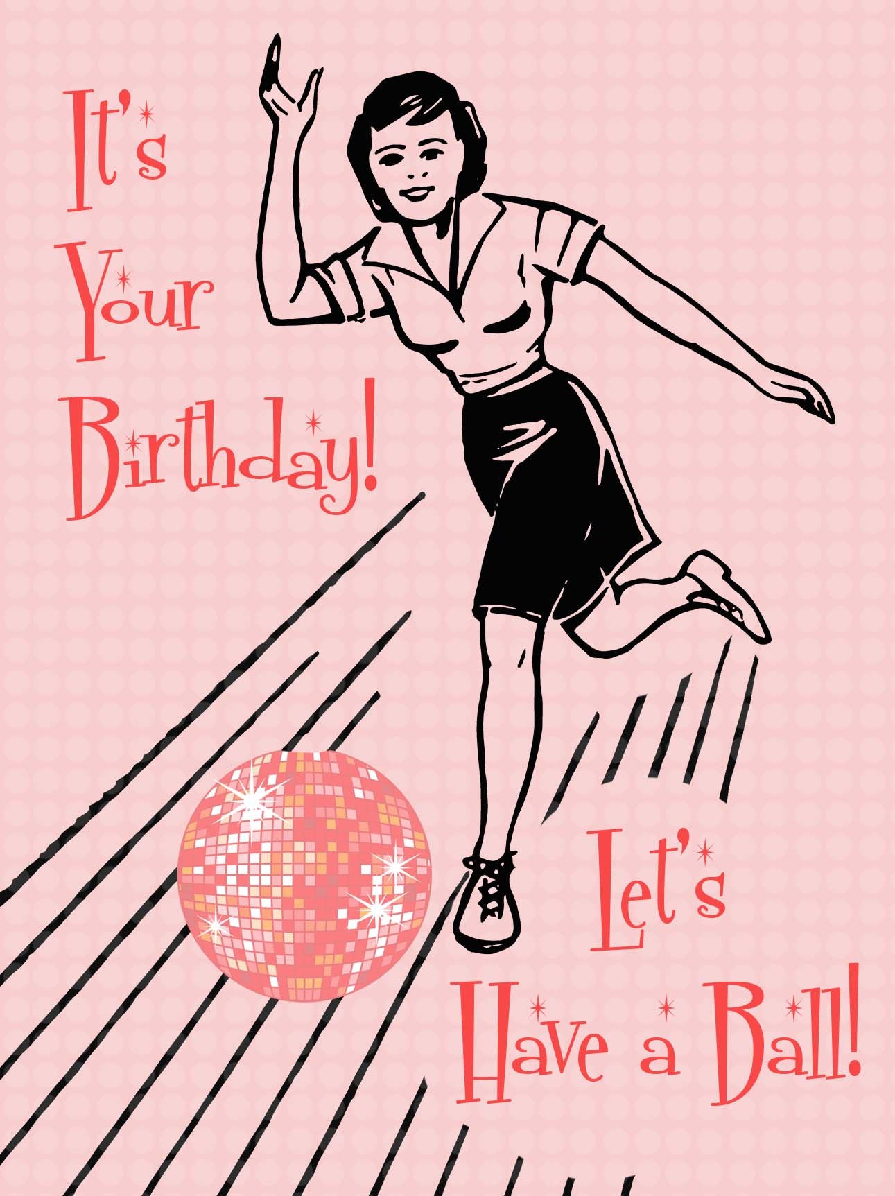 Its Your Birthday Have A Ball Retro Disco Bowling Card