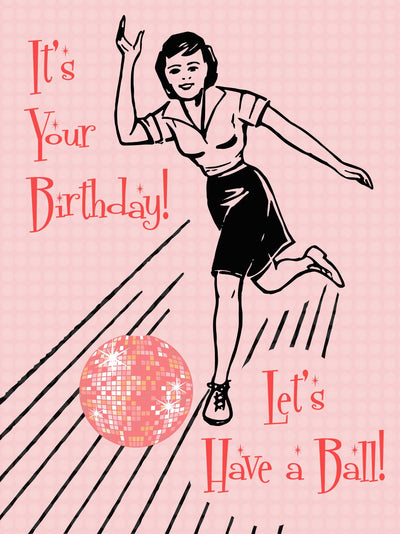 Its Your Birthday Have A Ball Retro Disco Bowling Card