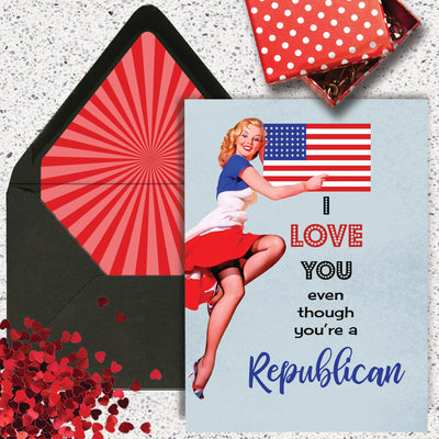 I Love You Even Though Youre a Republican Funny Pinup Greeting Card