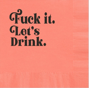 Fuck It Let's Drink Funny Foil Orange Cocktail Beverage Napkin