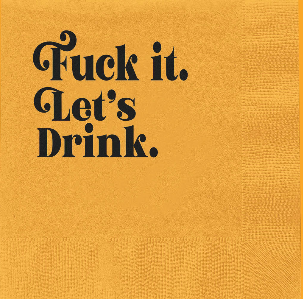 orange napkin with black foil text that reads Fuck it. Let's Drink by Mod Lounge