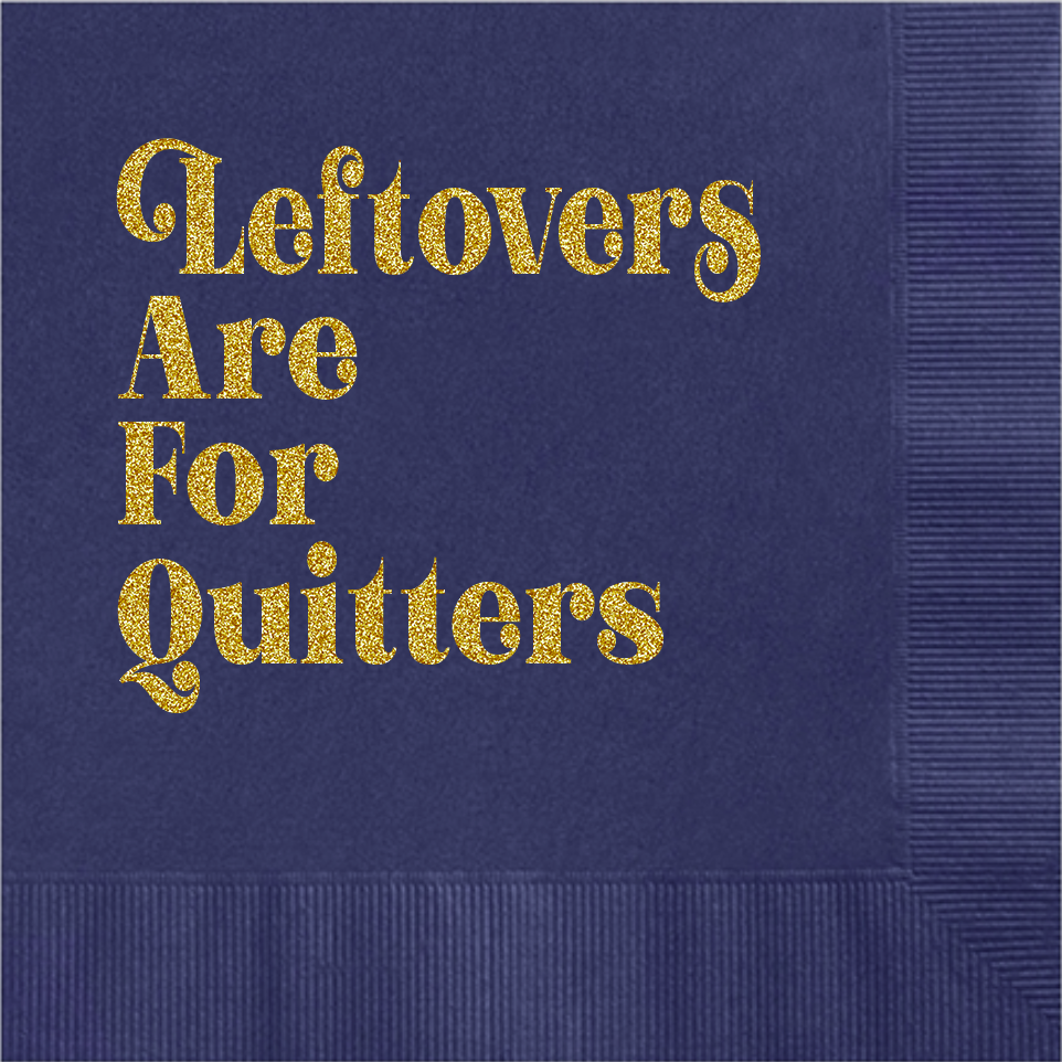 Leftovers are for Quitters Gold Foil Cocktail Beverage Napkin